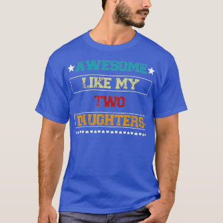 PHANTASTISCH WIE MEIN ZWEI TOCHTERVATER Day T-Shirt