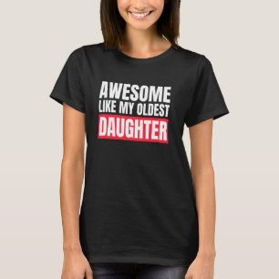 Phantastisch wie meine älteste Tochter Funny Fathe T-Shirt
