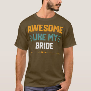 Phantastisch Wie meine Braut lustige Idee für Brau T-Shirt