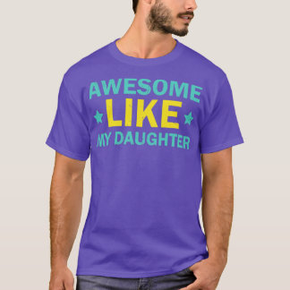 PHANTASTISCH WIE MEINE DAUGHTER Mütter Vatertag Ge T-Shirt
