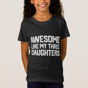 PHANTASTISCH WIE MEINE DREI TOCHTER Vatertagsgesch T-Shirt