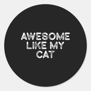 Phantastisch wie meine Katze Funny Vathed Day Mens Runder Aufkleber