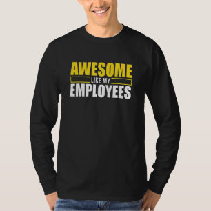 Phantastisch wie meine Mitarbeiter Coolster Boss j T-Shirt