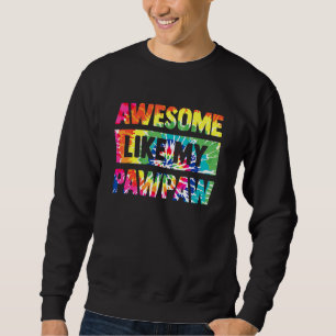 Phantastisch wie meine Pawpaw Vatertagsfamilie Kin Sweatshirt