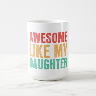 Phantastisch wie meine Tochter Funny Vathers Day-G Kaffeetasse