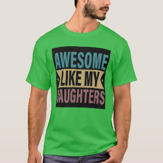 Phantastisch wie meine Tochter Funny Vathors Mothe T-Shirt