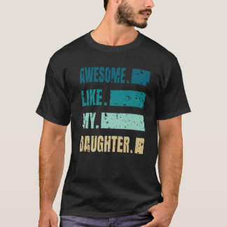 Phantastisch wie meine Tochter Grafische Neuheit s T-Shirt