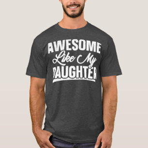 Phantastisch wie meine Tochter Joke Gift Funny Vat T-Shirt