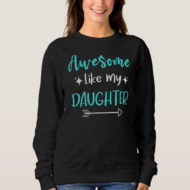 Phantastisch wie meine Tochter Mama oder Vater Vat Sweatshirt (Vorderseite)