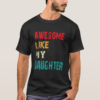 Phantastisch wie meine Tochter Männer Frauen Witzi T-Shirt