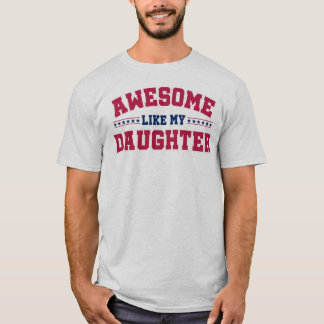 Phantastisch wie meine Tochter - mutiger Familiens T-Shirt