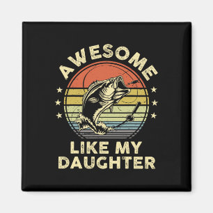 Phantastisch wie meine Tochter Shirt B Fisch Vater Magnet