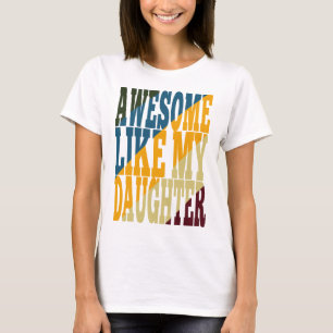 Phantastisch wie meine Tochter T-Shirt
