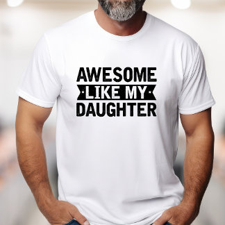 Phantastisch wie meine Tochter T-Shirt