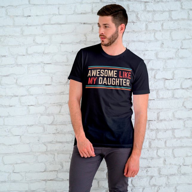 Phantastisch wie meine Tochter T-Shirt (Von Creator hochgeladen)