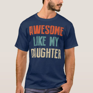 Phantastisch wie meine Tochter Vatertag Geschenke T-Shirt
