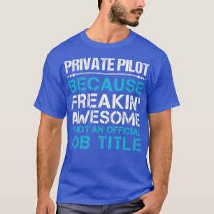Phantastische Auftragsüberweisung für Privatpilote T-Shirt