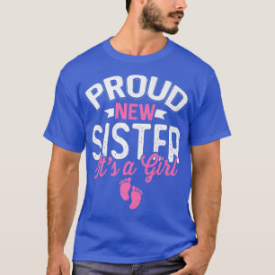 Phantastische Coole Stolz neue Schwester Es ist ei T-Shirt