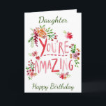 PHANTASTISCHE DAUGHTER AUF IHRER GEBURTSTAGSKARTE KARTE<br><div class="desc">SEND "YOUR DAUGHTER" THIS "AMAZING CARD" AND YOU CAN ADD HER AGE IF YOU WISH...  AS ALWAYS ON MY CARDS. THANKS FOR STOPPING BY ONE OF MY EIGHT STORES!!</div>