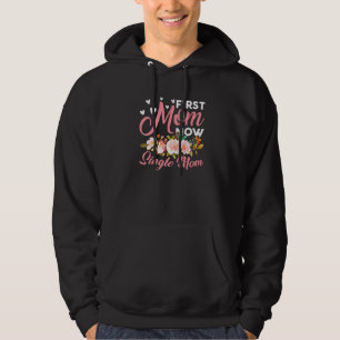 Phantastische erste Mama jetzt Single Mama Familie Hoodie