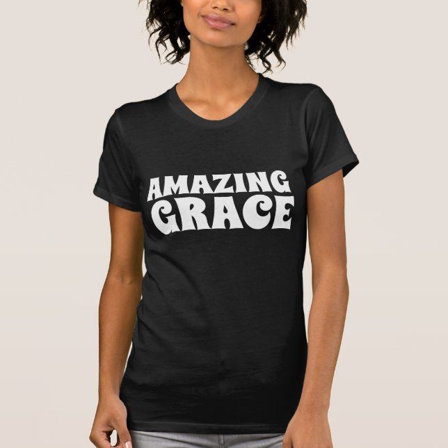 PHANTASTISCHE GRACE, CHRISTLICHE T - SHIRT (Vorderseite)