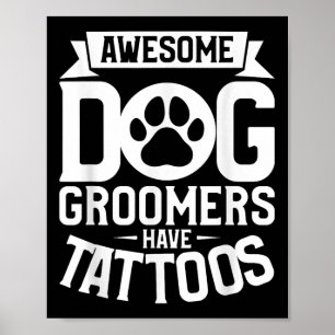 Phantastische Hunde Groomer haben Tattoos Tattoo L Poster