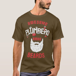 Phantastische Klempner haben Bärte Sarcastic Funny T-Shirt