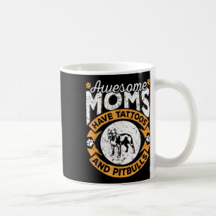 Phantastische Mamas haben Tattoos und Pitbullen - Kaffeetasse