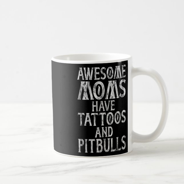 Phantastische Mamas haben Tattoos und Pitbuls, die Kaffeetasse (Rechts)