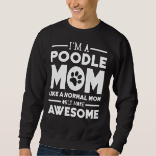 Phantastische Poodle-Mama Sweatshirt