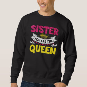 Phantastische Schwester Sie sind die Mama der Köni Sweatshirt