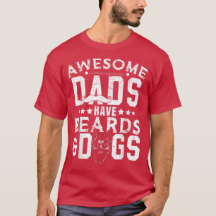 Phantastische Vater haben Bärte und Hunde Bartete T-Shirt