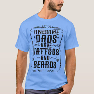 Phantastische Väter haben Tätowierungen und Bärte  T-Shirt