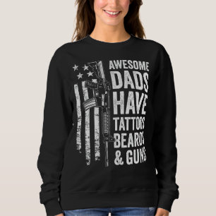 Phantastische Vater haben Tattoos Bärte & Gewehre Sweatshirt
