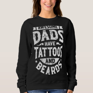 Phantastische Väter haben Tattoos und Bärte Sweatshirt