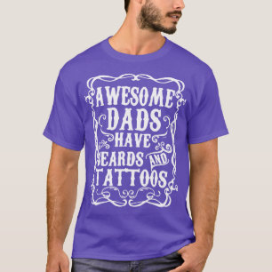 Phantastische Väter haben Tattoos und Bärte T-Shirt