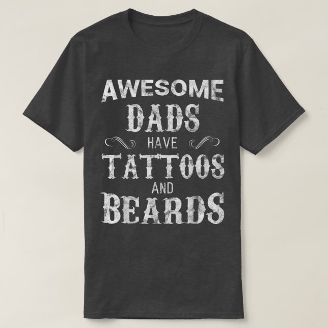Phantastische Vater haben Tattoos und Bärte TFathe T-Shirt (Design vorne)