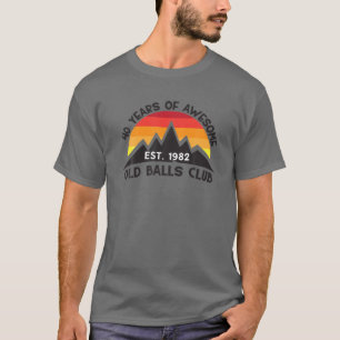 Phantastischer 40. Geburtstagsklub Alte Balls 40 J T-Shirt