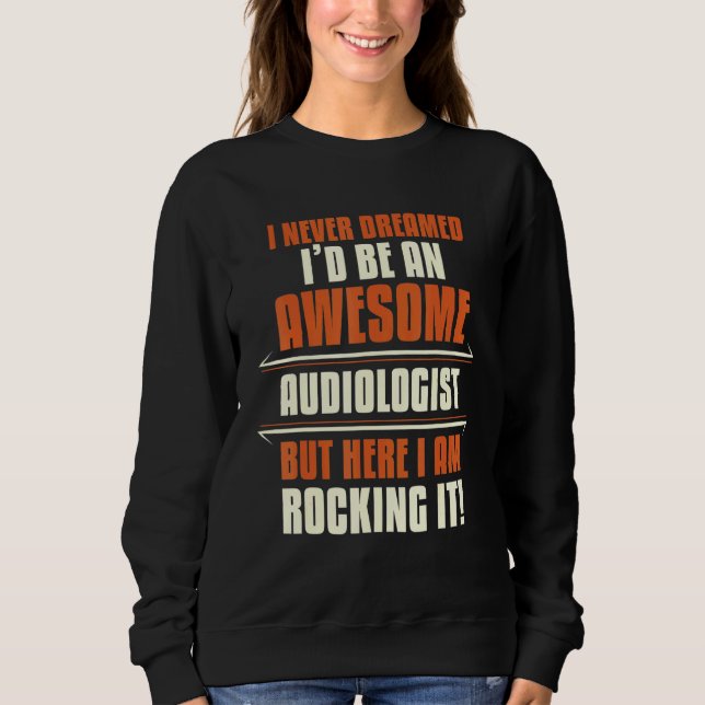Phantastischer Audiologe Rocking IT Audiology Appa Sweatshirt (Vorderseite)