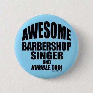 Phantastischer Barbershop Singer! Button