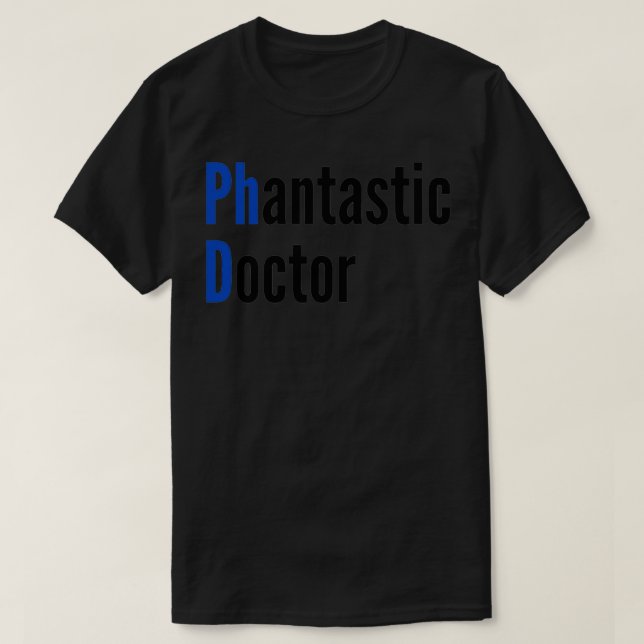 Phantastischer Doktor für Doktoranden 1 T-Shirt (Design vorne)