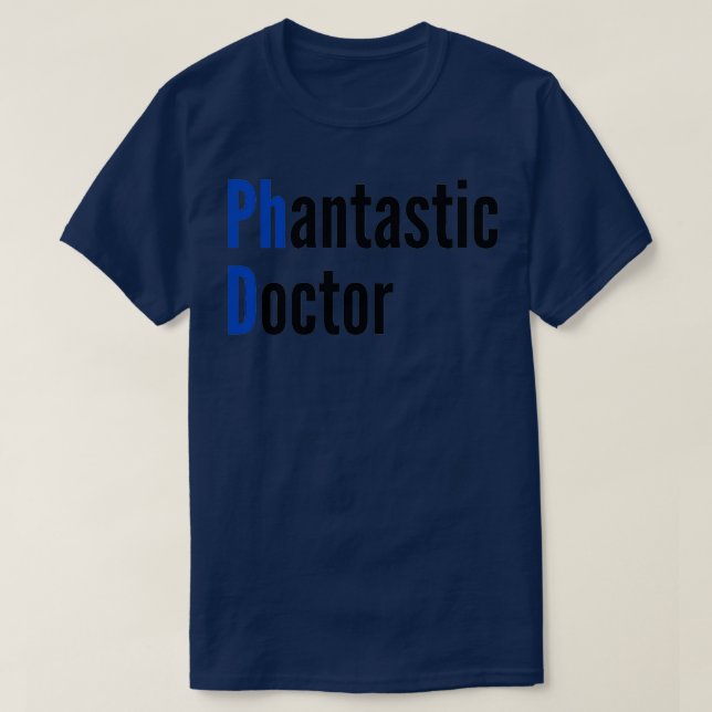 Phantastischer Doktor für Doktoranden T-Shirt (Design vorne)