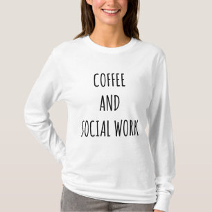 Phantastischer Kaffee und Sozialarbeit Prominenter T-Shirt