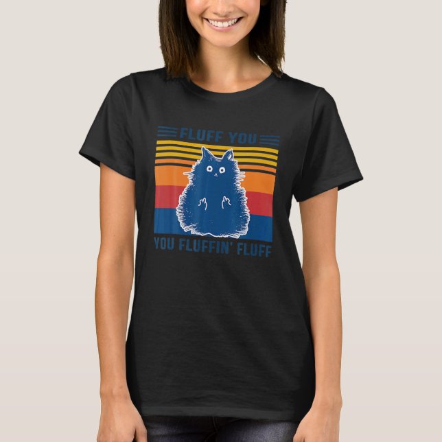 Phantastischer Katzen Fluff Sie Fluffe Fluff Fraue T-Shirt (Vorderseite)
