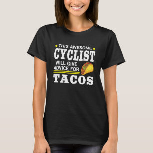 Phantastischer Radfahrer gibt Ratschläge für Tacos T-Shirt