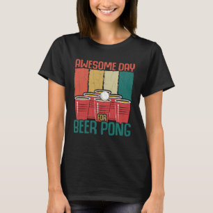 Phantastischer Tag für Bierpong-Sportspieler Grafi T-Shirt