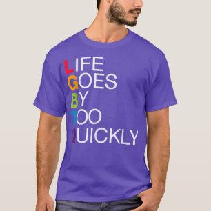 Phantastisches LGBTQ-Leben geht zu schnell Coolen T-Shirt