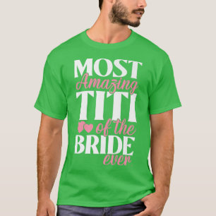 Phantastischste Titi der Brauthochzeit T-Shirt