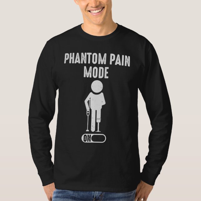 Phantom Pain Mode ON leg prosthetic  1 T-Shirt (Vorderseite)