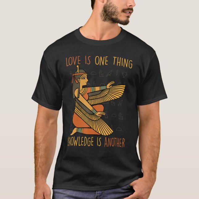 Pharaohs  Love Is One Thing, Knowledge Is Another  T-Shirt (Vorderseite)